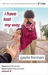 I Have Lost My Way by Gayle Forman Paperback Book