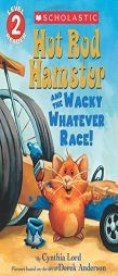 Hot Rod Hamster and the Wacky Whatever Race! by Cynthia Lord Paperback Book