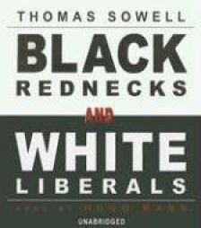 Black Rednecks And White Liberals by Thomas Sowell Paperback Book