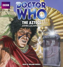 Doctor Who: The Aztecs: An Unabridged Classic Doctor Who Novel (Classic Novels) by John Lucarotti Paperback Book