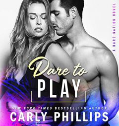 Dare to Play (The Dare Nation Series) by Carly Phillips Paperback Book