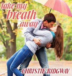 Take My Breath Away (The Cabin Fever Series) by Christie Ridgway Paperback Book