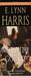 Not a Day Goes By by E. Lynn Harris Paperback Book
