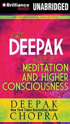 Ask Deepak About Meditation & Higher Consciousness by Deepak Chopra Paperback Book