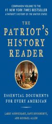 The Patriot's History Reader: Essential Documents for Every American by Larry Schweikart Paperback Book