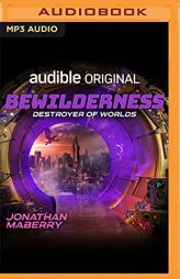 Bewilderness, Part Three: Destroyer of Worlds by Jonathan Maberry Paperback Book