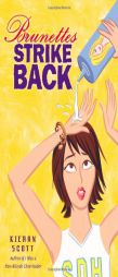 Brunettes Strike Back by Kieran Scott Paperback Book