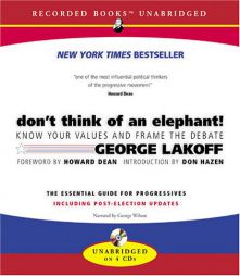 Don't Think of an Elephant!: Know Your Values and Frame the Debate by George Lakoff Paperback Book