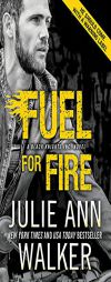 Fuel for Fire by Julie Ann Walker Paperback Book