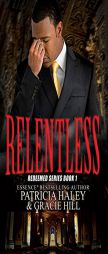 Relentless: Redeemed Series Book 1 by Patricia Haley Paperback Book