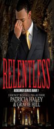 Relentless: Redeemed Series Book 1 by Patricia Haley Paperback Book