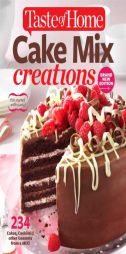 Taste of Home Cake Mix Creations New Edition: 234 Delightful Treats That Start with a Mix by Editors of Taste of Home Paperback Book