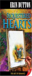 Sequestered Hearts by Erin Dutton Paperback Book