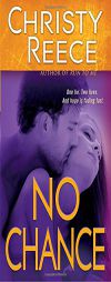 No Chance by Christy Reece Paperback Book