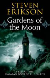 Gardens of the Moon (The Malazan Book of the Fallen, Vol. 1) by Steven Erikson Paperback Book