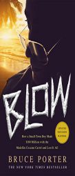 Blow: How a Small-Town Boy Made $100 Million with the Medellin Cocaine Cartel and Lost It All by Bruce Porter Paperback Book