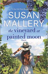 The Vineyard at Painted Moon: A Novel by Susan Mallery Paperback Book