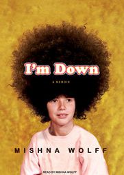 I'm Down: A Memoir by Mishna Wolff Paperback Book