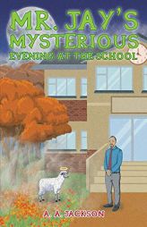 Mr. Jay's Mysterious Evening at the School by A. A. Jackson Paperback Book