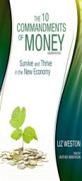 The 10 Commandments of Money: Survive and Thrive in the New Economy by Liz Weston Paperback Book