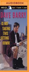 Dave Barry Is Not Taking This Sitting Down by Dave Barry Paperback Book