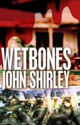 Wetbones: The Authorized Edition by John Shirley Paperback Book