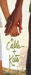 Caleb + Kate by Cindy Martinusen-Coloma Paperback Book