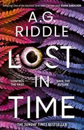 Lost in Time by A. G. Riddle Paperback Book