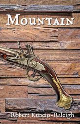 Mountain: A Novel by Robert Kuncio-Raleigh Paperback Book