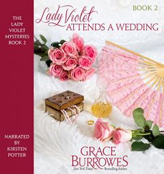 Lady Violet Attends a Wedding (The Lady Violet Mysteries) by Grace Burrowes Paperback Book