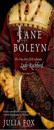 Jane Boleyn: The True Story of the Infamous Lady Rochford by Julia Fox Paperback Book