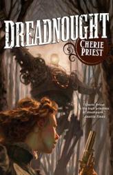Dreadnought by Cherie Priest Paperback Book