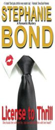 License to Thrill by Stephanie Bond Paperback Book