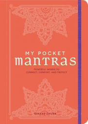 My Pocket Mantras: Powerful Words to Connect, Comfort, and Protect by Tanaaz Chubb Paperback Book