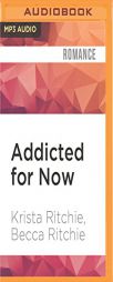 Addicted for Now by Krista Ritchie Paperback Book