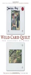 Wild Card Quilt: The Ecology of Home (World As Home, The) by Janisse Ray Paperback Book