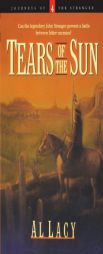 Tears of the Sun (Journeys of the Stranger) by Al Lacy Paperback Book