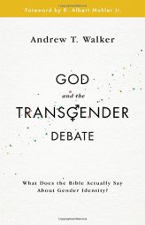 God and the Transgender Debate by Andrew T. Walker Paperback Book