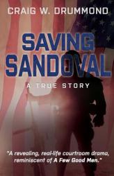 Saving Sandoval: A True Story by Craig W. Drummond Paperback Book