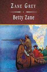Betty Zane, with eBook (The Ohio River Trilogy) by Zane Grey Paperback Book