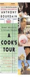 A Cook's Tour: Global Adventures in Extreme Cuisines by Anthony Bourdain Paperback Book