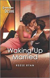 Waking Up Married: A friends to lovers romance (The Bourbon Brothers, 5) by Reese Ryan Paperback Book