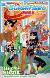 DC Super Hero Girls: Date with Disaster! by Shea Fontana Paperback Book