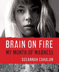 Brain on Fire: My Month of Madness by Susannah Cahalan Paperback Book