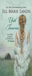 Until Tomorrow by Jill Marie Landis Paperback Book