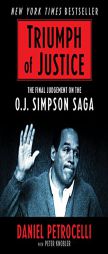 Triumph of Justice: Closing the Book on the O.J. Simpson Saga by Daniel Petrocelli Paperback Book