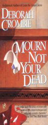 Mourn Not Your Dead by Deborah Crombie Paperback Book
