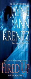 Fired Up: Book One in the Dreamlight Trilogy by Jayne Ann Krentz Paperback Book