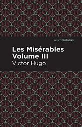 Les Miserables Volume III (Mint Editions) by Victor Hugo Paperback Book