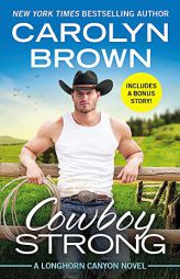 Cowboy Strong: Includes a Bonus Novella by Carolyn Brown Paperback Book